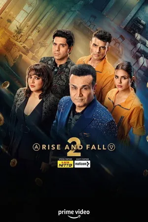 Rise and Fall 2026 Season 2 Hindi Audio [EP – 31 ADDED]