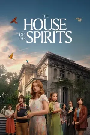 The House of the Spirits AKA La Casa de los Espíritus 2026 Season 1 Hindi – Spanish Audio [EP 01 – 08 Added]