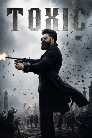 Toxic 2026 Hindi – Kannada – Telugu (LiNE) & Tamil Dual Audio [UNCENSORED]
